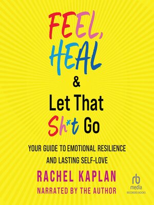 cover image of Feel, Heal & Let That Sh*t Go